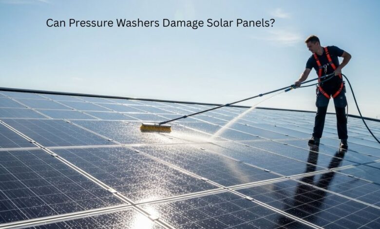 Can Pressure Washers Damage Solar Panels?